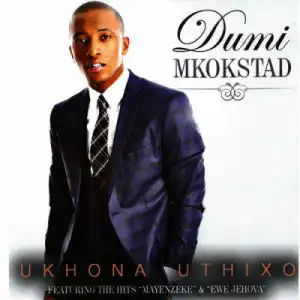 Ukhona UThixo BY Dumi Mkokstad